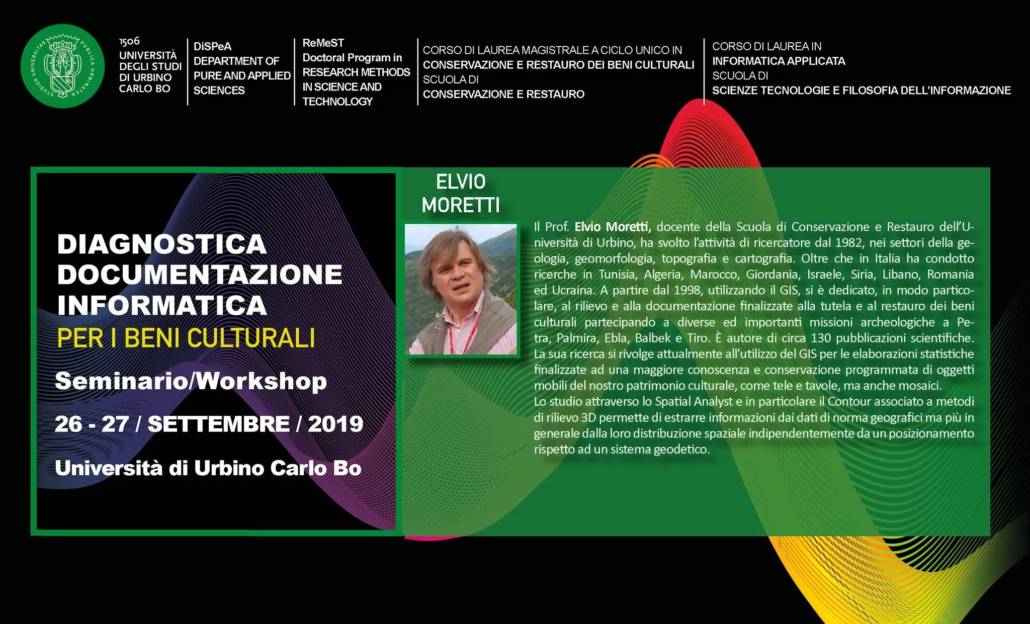 Elvio Moretti. Relatore del 𝐒𝐞𝐦𝐢𝐧𝐚𝐫𝐢𝐨/𝐖𝐨𝐫𝐤𝐬𝐡𝐨𝐩 dal titolo “𝘿𝙞𝙖𝙜𝙣𝙤𝙨𝙩𝙞𝙘𝙖, 𝘿𝙤𝙘𝙪𝙢𝙚𝙣𝙩𝙖𝙯𝙞𝙤𝙣𝙚 𝙚 𝙄𝙣𝙛𝙤𝙧𝙢𝙖𝙩𝙞𝙘𝙖 𝙥𝙚𝙧 𝙞 𝘽𝙚𝙣𝙞 𝘾𝙪𝙡𝙩𝙪𝙧𝙖𝙡𝙞” organizzato dalla 𝐒𝐜𝐮𝐨𝐥𝐚 𝐝𝐢 𝐂𝐨𝐧𝐬𝐞𝐫𝐯𝐚𝐳𝐢𝐨𝐧𝐞 𝐞 𝐑𝐞𝐬𝐭𝐚𝐮𝐫𝐨 𝐞 𝐝𝐚𝐥𝐥𝐚 𝐬𝐜𝐮𝐨𝐥𝐚 𝐝𝐢 𝐒𝐜𝐢𝐞𝐧𝐳𝐞 𝐞 𝐓𝐞𝐜𝐧𝐨𝐥𝐨𝐠𝐢𝐞 𝐝𝐞𝐥𝐥’𝐈𝐧𝐟𝐨𝐫𝐦𝐚𝐳𝐢𝐨𝐧𝐞 𝐜𝐨𝐧 𝐢𝐥 𝐩𝐚𝐭𝐫𝐨𝐜𝐢𝐧𝐢𝐨 𝐝𝐞𝐥 𝐃𝐨𝐭𝐭𝐨𝐫𝐚𝐭𝐨 𝐝𝐢 𝐑𝐢𝐜𝐞𝐫𝐜𝐚 𝐢𝐧 𝐑𝐞𝐬𝐞𝐚𝐫𝐜𝐡 𝐌𝐞𝐭𝐡𝐨𝐝𝐬 𝐈𝐧 𝐒𝐜𝐢𝐞𝐧𝐜𝐞 𝐀𝐧𝐝 𝐓𝐞𝐜𝐡𝐧𝐨𝐥𝐨𝐠𝐲 (𝐑𝐞𝐌𝐞𝐒𝐓), 𝐃𝐢𝐩𝐚𝐫𝐭𝐢𝐦𝐞𝐧𝐭𝐨 𝐝𝐢 𝐒𝐜𝐢𝐞𝐧𝐳𝐞 𝐏𝐮𝐫𝐞 𝐞 𝐀𝐩𝐩𝐥𝐢𝐜𝐚𝐭𝐞, 𝐃𝐢𝐒𝐏𝐞𝐀. 𝐂𝐨𝐦𝐢𝐭𝐚𝐭𝐨 𝐨𝐫𝐠𝐚𝐧𝐢𝐳𝐳𝐚𝐭𝐨𝐫𝐞: 𝐏𝐫𝐨𝐟. 𝐀𝐥𝐞𝐬𝐬𝐚𝐧𝐝𝐫𝐨 𝐀𝐥𝐝𝐢𝐧𝐢, 𝐃𝐨𝐭𝐭.𝐬𝐬𝐚 𝐀𝐧𝐧𝐚𝐦𝐚𝐫𝐢𝐚 𝐀𝐦𝐮𝐫𝐚.
